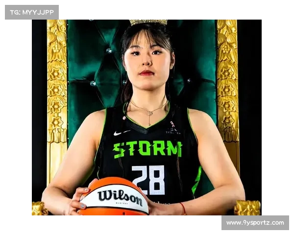 李月汝在WNBA赛场渐入佳境 风暴队场均贡献稳步提升 李月汝在WNBA赛场渐入佳境 风暴队场均贡献稳步提升